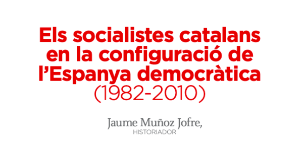 The Catalan socialists in the configuration of democratic Spain (1982-2010)
