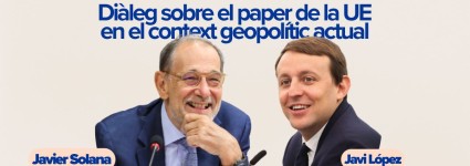 Diàleg sobre el paper de la UE en el context geopolític actual - amb Javier Solana i Javi López